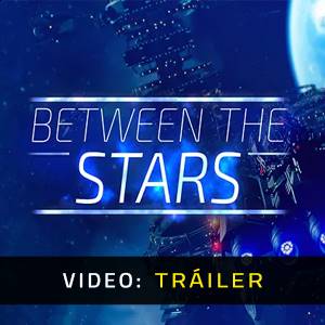 Between the Stars Tráiler del Juego