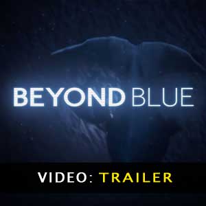 Beyond Blue - Tráiler