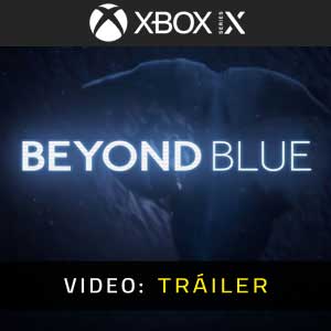 Beyond Blue - Tráiler