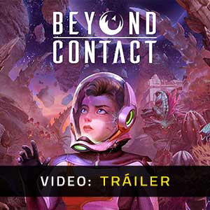 Beyond Contact - Tráiler en Vídeo