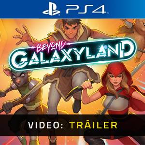 Beyond Galaxyland PS4 - Tráiler