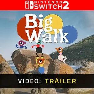 Big Walk Nintendo Switch 2 - Tráiler de vídeo