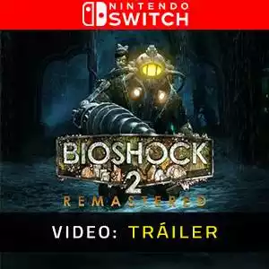 BioShock 2 Remastered Nintendo Switch - Tráiler en Vídeo