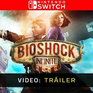 BioShock Infinite Nintendo Switch Tráiler en Vídeo