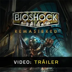 BioShock Remastered - Tráiler de Video