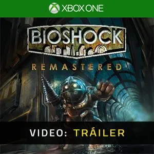 BioShock Remastered Xbox One - Tráiler de Video