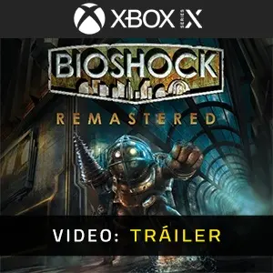 BioShock Remastered Xbox Series - Tráiler de Video