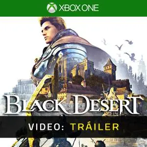 Black Desert Xbox One - Tráiler del Juego