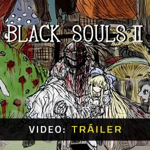 BLACK SOULS 2 - Tráiler