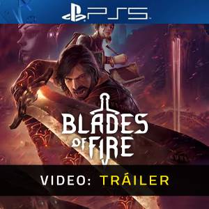 Blades of Fire PS5 - Tráiler