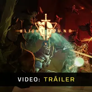 Blightbound – Tráiler