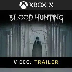 Blood Hunting Xbox Series - Tráiler de Video