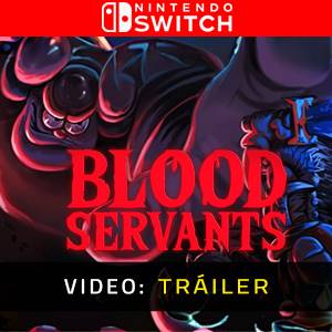Blood Servants Nintendo Switch - Tráiler