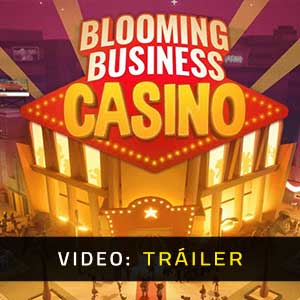 Blooming Business: Casino - Tráiler en Vídeo