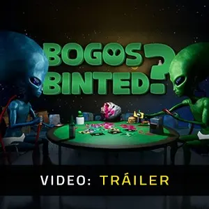 Bogos Binted - Video Tráiler