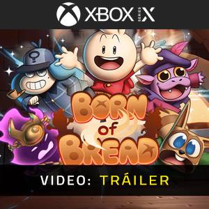 Born of Bread Tráiler del Juego