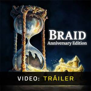 Braid Anniversary Edition - Tráiler