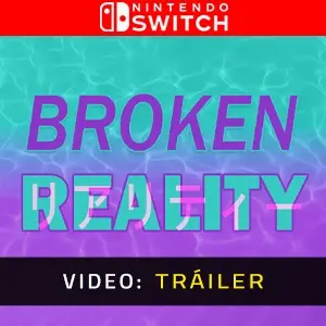Broken Reality Nintendo Switch - Tráiler