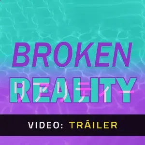 Broken Reality - Tráiler