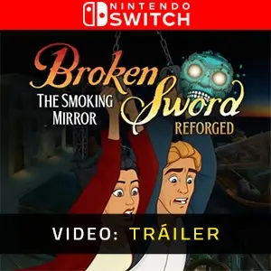 Broken Sword - The Smoking Mirror: Reforged Nintendo Switch - Tráiler
