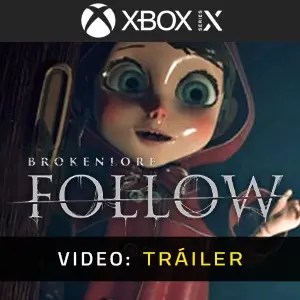 BrokenLore FOLLOW Xbox Series - Tráiler del Vídeo