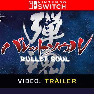BULLET SOUL Nintendo Switch- Vídeo de la campaña