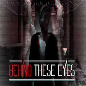 Behind These Eyes