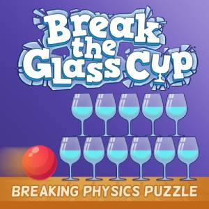 Break the Glass Cup Breaking Physics Puzzle Switch