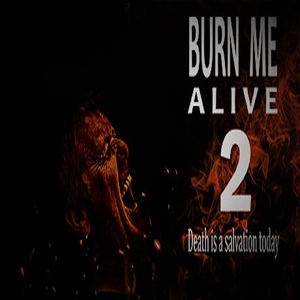 Burn Me Alive 2 Death is a salvation today Pc
