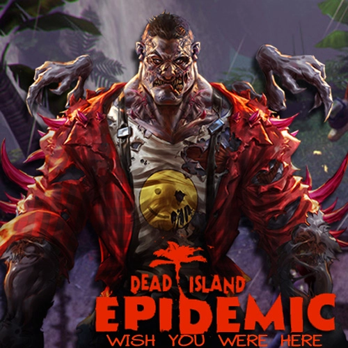 Dead Island Epidemic Wish You Were Here Pack Pc