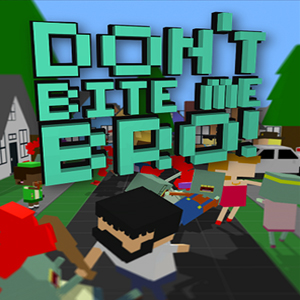 don t bite me bro