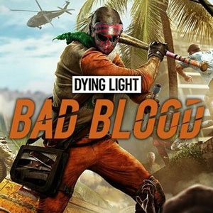 Dying Light Bad Blood Xbox One