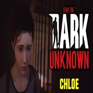 Fear the Dark Unknown Chloe Pc