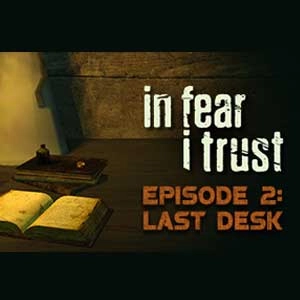 In Fear I Trust Episode 2 Last Desk Pc