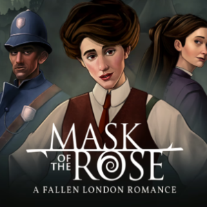 Mask of the Rose A Fallen London Romance
