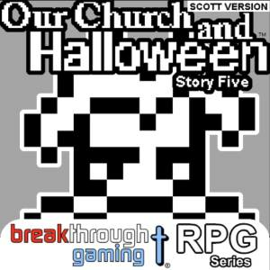 Our Church and Halloween RPG Story Five Pc