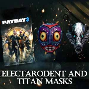 PAYDAY 2 Electarodent and Titan Masks Pc