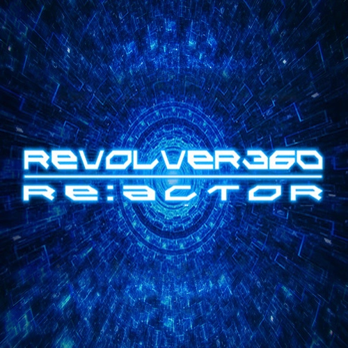 REVOLVER360 RE:ACTOR