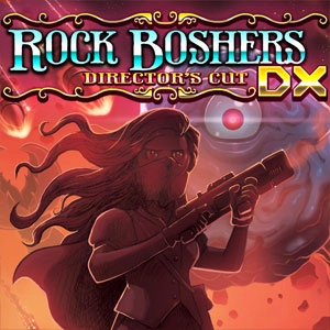 ROCK BOSHERS DX Director’s Cut Switch