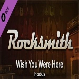 Rocksmith Wish You Were Here Incubus