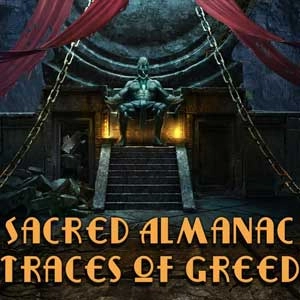 Sacred Almanac Traces of Greed