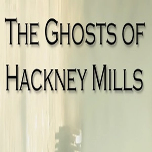 The Ghosts of Hackney Mills Pc