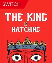 The King is Watching Switch