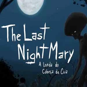 The Last NightMary A Lenda do Cabeça de Cuia