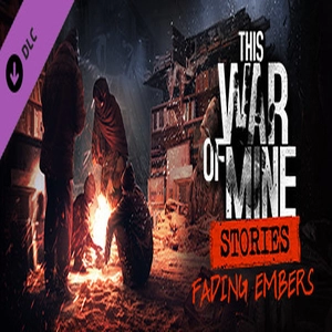 This War of Mine Stories Fading Embers Pc