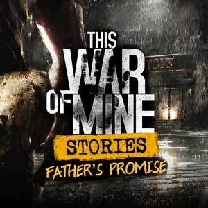 This War of Mine Stories Father's Promise Pc