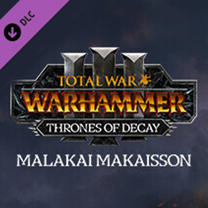 Total War WARHAMMER 3 Malakai Thrones of Decay