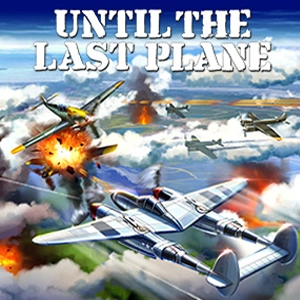 Until the Last Plane Playstation 4