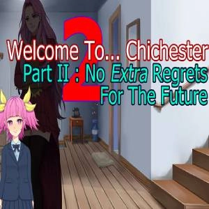 Welcome To... Chichester 2 Part 2 No Extra Regrets For The Future Pc
