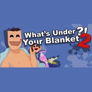 What's under your blanket 2 !?